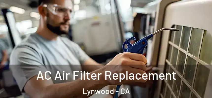AC Air Filter Replacement Lynwood - CA