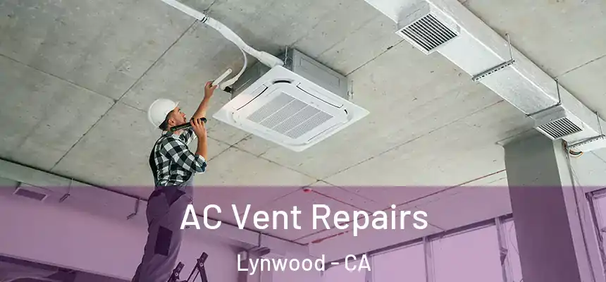 AC Vent Repairs Lynwood - CA
