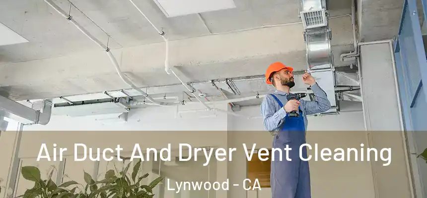 Air Duct And Dryer Vent Cleaning Lynwood - CA