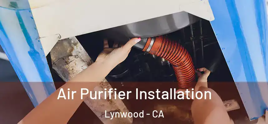 Air Purifier Installation Lynwood - CA