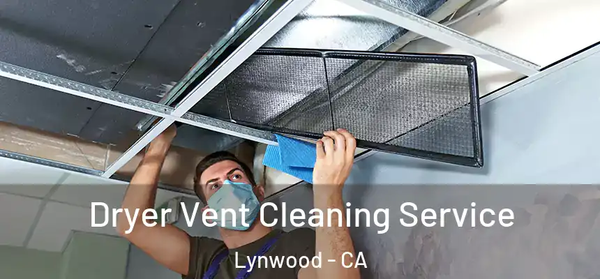  Dryer Vent Cleaning Service Lynwood - CA