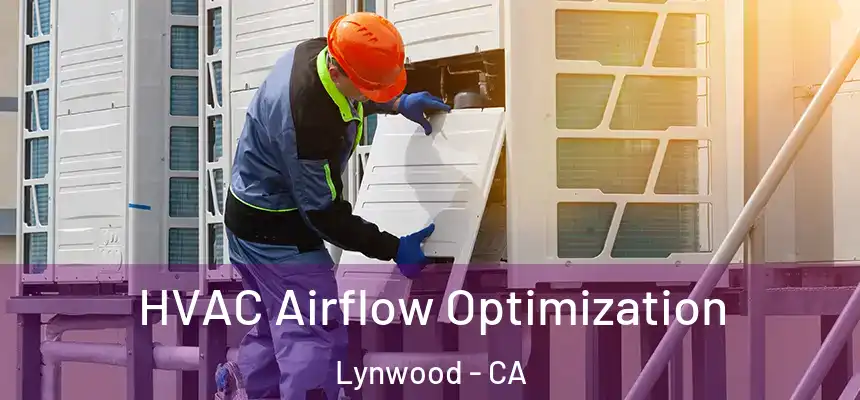  HVAC Airflow Optimization Lynwood - CA