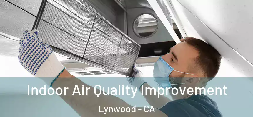 Indoor Air Quality Improvement Lynwood - CA