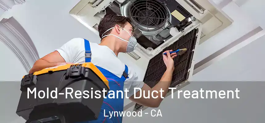  Mold-Resistant Duct Treatment Lynwood - CA