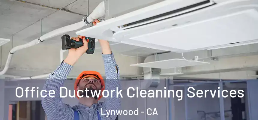  Office Ductwork Cleaning Services Lynwood - CA